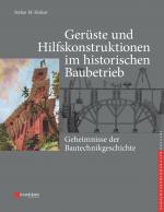 Cover-Bild Gerüste und Hilfskonstruktionen im historischen Baubetrieb