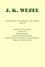 Cover-Bild Gesamtausgabe in acht Bänden. Jenaer Ausgabe / Briefe von und an Wezel, Dokumente, Lebenszeugnisse, Wezel-Gesamtbibliographie. Register über Bd I-VIII (Namen- und Sachregister). Register der Werke Wezels