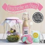 Cover-Bild Geschenke im Glas selbstgemacht