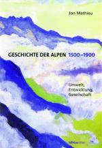 Cover-Bild Geschichte der Alpen 1500-1900