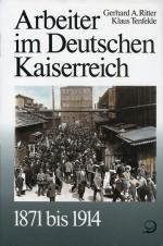 Cover-Bild Geschichte der Arbeiter und der Arbeiterbewegung in Deutschland seit... / Arbeiter im Deutschen Kaiserreich 1871 bis 1914