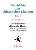 Cover-Bild Geschichte der chinesischen Literatur / Das traditionelle chinesische Theater