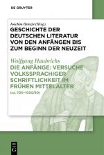Cover-Bild Geschichte der deutschen Literatur von den Anfängen bis zum Beginn... / Die Anfänge: Versuche volkssprachiger Schriftlichkeit im frühen Mittelalter