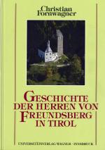 Cover-Bild Geschichte der Herren von Freundsberg in Tirol von ihren Anfängen im 12. Jahrhundert bis 1295