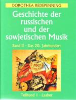 Cover-Bild Geschichte der russischen und der sowjetischen Musik / Geschichte der russischen und der sowjetischen Musik: Das 20. Jahrhundert