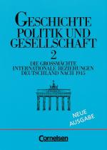 Cover-Bild Geschichte - Politik und Gesellschaft / Band 2 - Die Großmächte/Internationale Beziehungen/Deutschland nach 1945