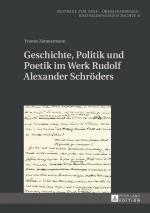 Cover-Bild Geschichte, Politik und Poetik im Werk Rudolf Alexander Schröders