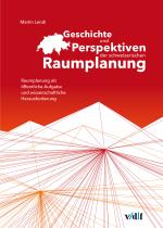 Cover-Bild Geschichte und Perspektiven der schweizerischen Raumplanung