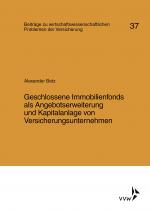 Cover-Bild Geschlossene Immobilienfonds als Angebotserweiterung und Kapitalanlage von Versicherungsunternehmen unter besonderer Beachtung der Rentabilität von Immobilienprojekten mittels softwargestützter Berechnungen