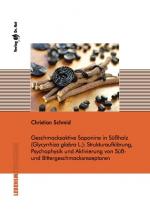 Cover-Bild Geschmacksaktive Saponine in Süßholz (Glycyrrhiza glabra L.): Strukturaufklärung, Psychophysik und Aktivierung von Süß- und Bittergeschmacksrezeptoren