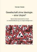 Cover-Bild Gesellschaft ohne Ideologie – eine Utopie?