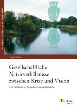 Cover-Bild Gesellschaftliche Naturverhältnisse zwischen Krise und Vision