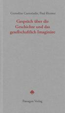 Cover-Bild Gespräch über die Geschichte und das gesellschaftlich Imaginäre