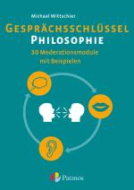Cover-Bild Gesprächsschlüssel Philosophie - 30 Moderationsmodule mit Beispielen