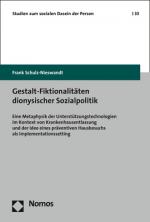 Cover-Bild Gestalt-Fiktionalitäten dionysischer Sozialpolitik