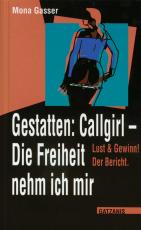 Cover-Bild Gestatten Callgirl: Die Freiheit nehm ich mir!