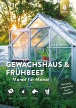 Cover-Bild Gewächshaus und Frühbeet Monat für Monat