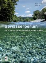 Cover-Bild Gewässerperlen – die schönsten Flusslandschaften der Schweiz