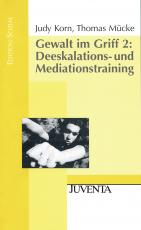 Cover-Bild Gewalt im Griff 2: Deeskalations- und Mediationstraining