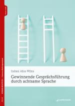 Cover-Bild Gewinnende Gesprächsführung durch achtsame Sprache