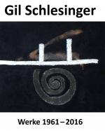 Cover-Bild Gil Schlesinger - Werke 1961 bis 2016