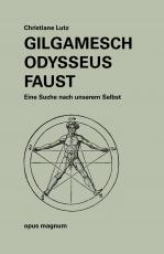 Cover-Bild Gilgamesch - Odysseus - Faust