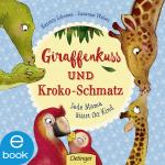 Cover-Bild Giraffenkuss und Kroko-Schmatz