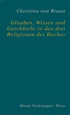 Cover-Bild Glauben, Wissen und Geschlecht in den drei Religionen des Buches