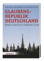 Cover-Bild Glaubensrepublik Deutschland - Reisen durch ein religiöses Land