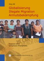 Cover-Bild Globalisierung, illegale Migration, Armutsbekämpfung