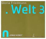 Cover-Bild Gloria Friedmann, WELT3