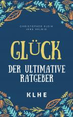 Cover-Bild Glück – der ultimative Ratgeber