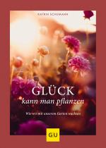 Cover-Bild Glück kann man pflanzen