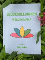 Cover-Bild GLÜCKSHELDINNEN WERDEN MAMA