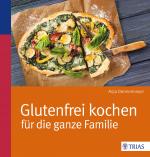 Cover-Bild Glutenfrei kochen für die ganze Familie