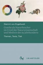 Cover-Bild Goethe als Naturforscher im Urteil der Naturwissenschaft und Medizin des 19. Jahrhunderts