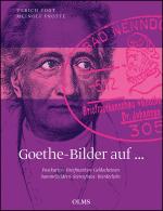 Cover-Bild Goethe-Bilder auf Postkarten, Briefmarken, Geldscheinen, Sammelbildern, Stereofotos, Bierdeckeln