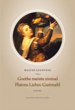 Cover-Bild Goethe meinte einmal. Platons Liebes-Gastmahl