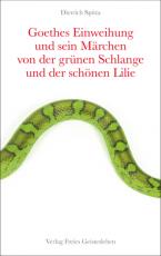 Cover-Bild Goethes Einweihung und sein Märchen von der grünen Schlange und der schönen Lilie