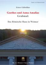 Cover-Bild Goethes und Anna Amalias Grabmal: Das Römische Haus in Weimar