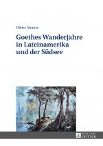 Cover-Bild Goethes Wanderjahre in Lateinamerika und der Südsee