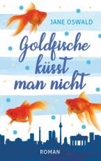 Cover-Bild Goldfische küsst man nicht