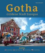 Cover-Bild Gotha – Güldene Stadt Europas – Ville dorée d’Europe – Europe’s Golden Town – Zlaté mesto Európy – Złote miasto Europy