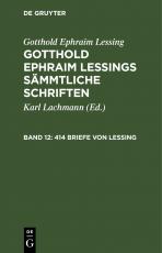 Cover-Bild Gotthold Ephraim Lessing: Gotthold Ephraim Lessings Sämmtliche Schriften / 414 Briefe von Lessing