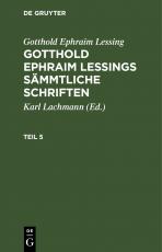 Cover-Bild Gotthold Ephraim Lessing: Gotthold Ephraim Lessings Sämmtliche Schriften / Gotthold Ephraim Lessing: Gotthold Ephraim Lessings Sämmtliche Schriften. Teil 5