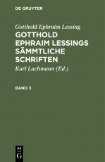 Cover-Bild Gotthold Ephraim Lessing: Gotthold Ephraim Lessings Sämmtliche Schriften / Gotthold Ephraim Lessing: Gotthold Ephraim Lessings Sämmtliche Schriften. Band 3