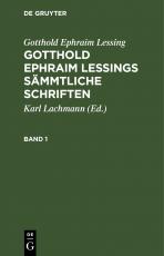 Cover-Bild Gotthold Ephraim Lessing: Gotthold Ephraim Lessings Sämmtliche Schriften / Gotthold Ephraim Lessing: Gotthold Ephraim Lessings Sämmtliche Schriften. Band 1