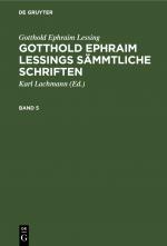 Cover-Bild Gotthold Ephraim Lessing: Gotthold Ephraim Lessings Sämmtliche Schriften / Gotthold Ephraim Lessing: Gotthold Ephraim Lessings Sämmtliche Schriften. Band 5