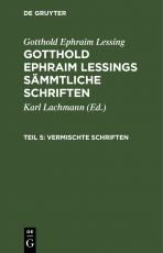 Cover-Bild Gotthold Ephraim Lessing: Gotthold Ephraim Lessings Vermischte Schriften / Gotthold Ephraim Lessing: Gotthold Ephraim Lessings Vermischte Schriften. Teil 5