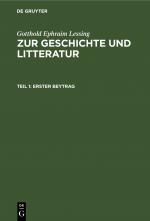 Cover-Bild Gotthold Ephraim Lessing: Zur Geschichte und Litteratur / Erster Beytrag